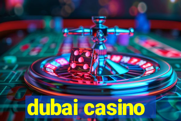 dubai casino