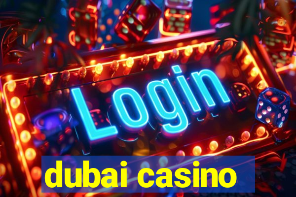 dubai casino