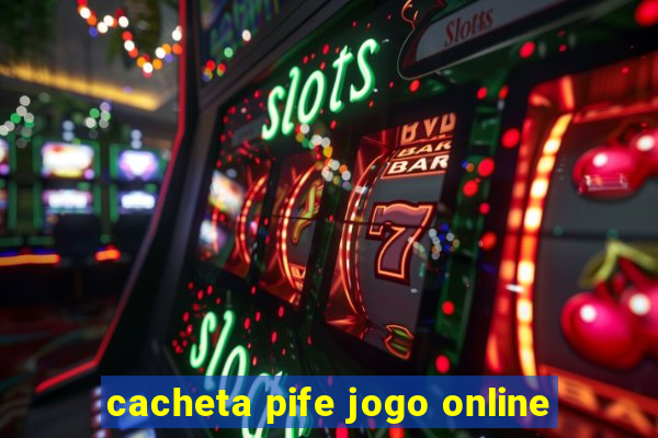 cacheta pife jogo online