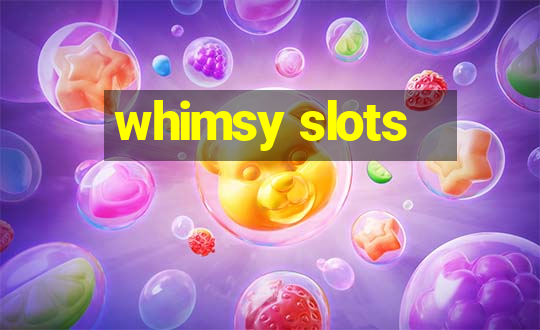 whimsy slots