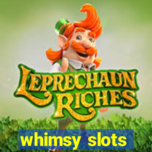 whimsy slots