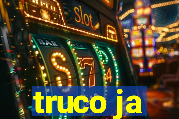 truco ja