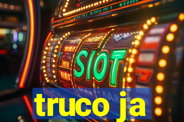 truco ja