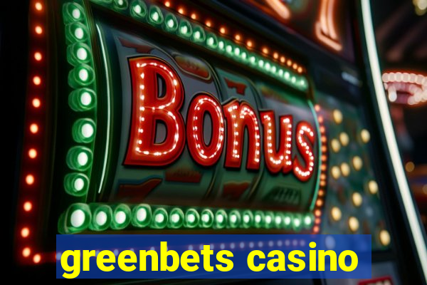 greenbets casino