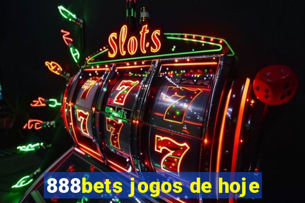 888bets jogos de hoje