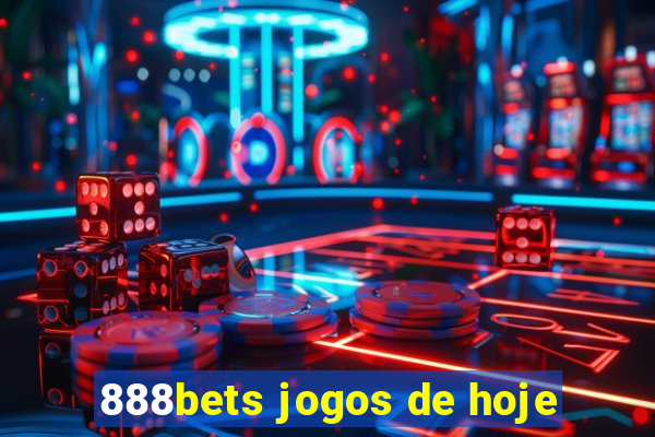 888bets jogos de hoje