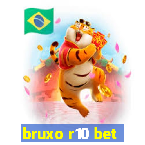 bruxo r10 bet