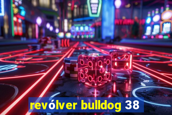 revólver bulldog 38