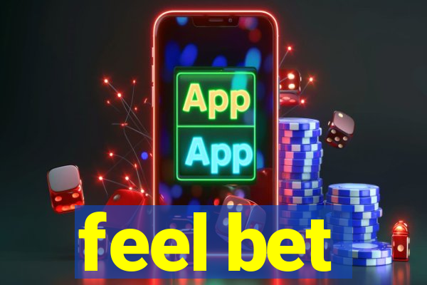 feel bet