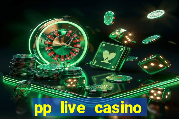 pp live casino esporte da sorte