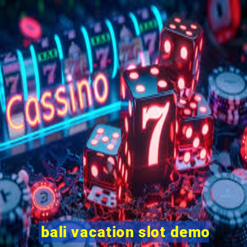 bali vacation slot demo