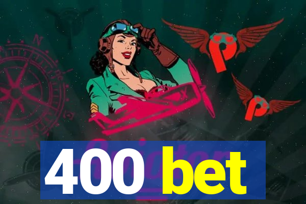 400 bet