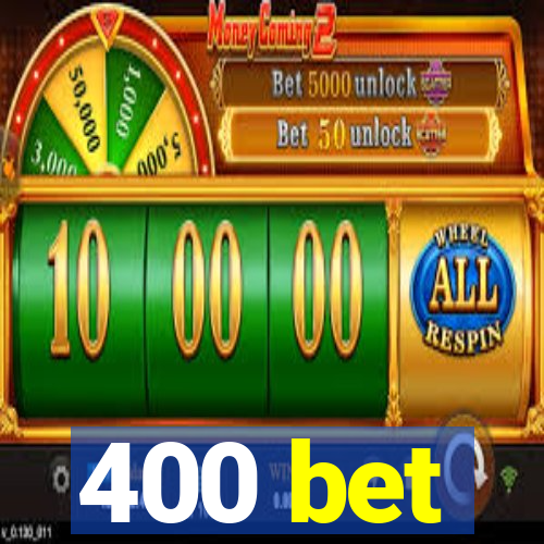 400 bet