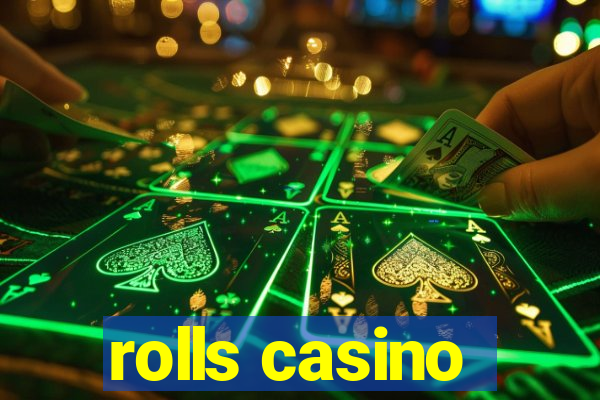 rolls casino