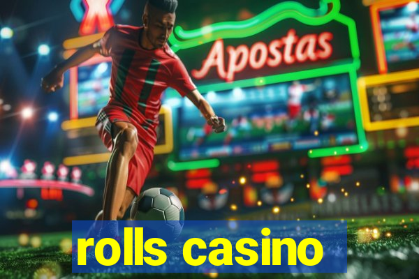 rolls casino