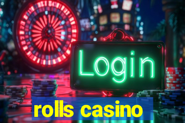 rolls casino