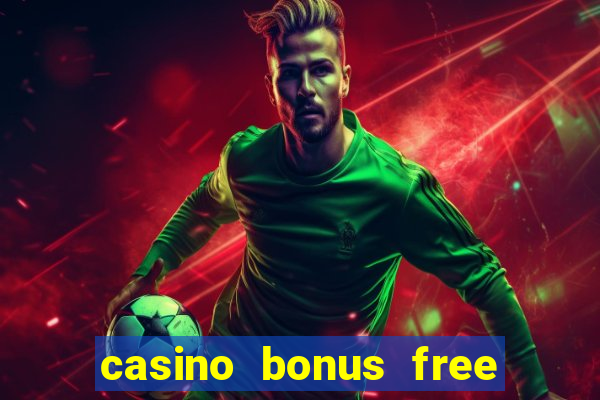 casino bonus free spin no deposit