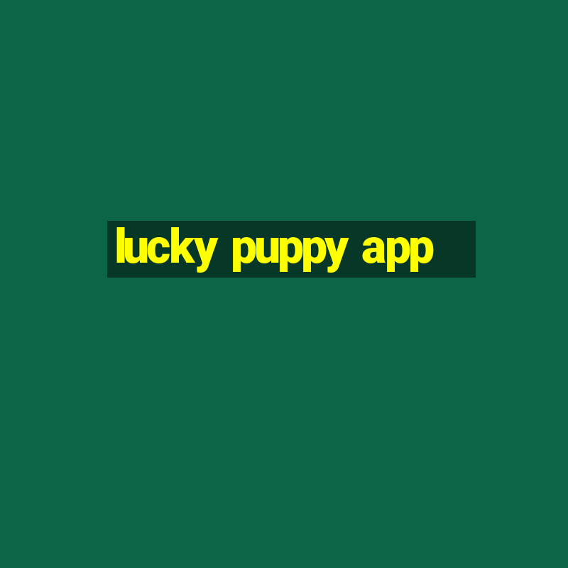 lucky puppy app