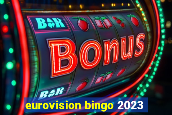 eurovision bingo 2023