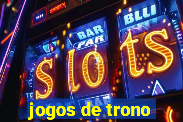 jogos de trono