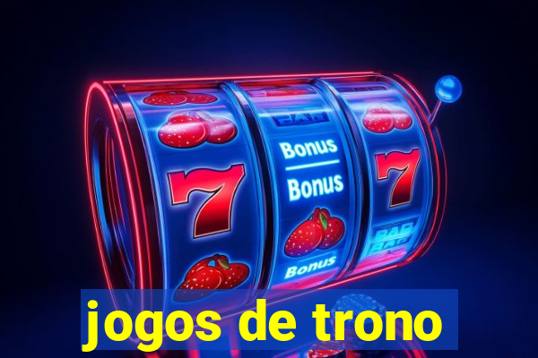 jogos de trono