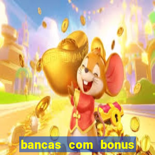 bancas com bonus de cadastro