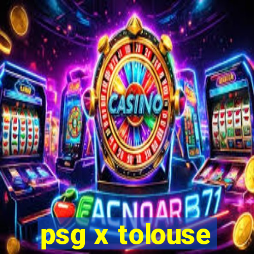 psg x tolouse