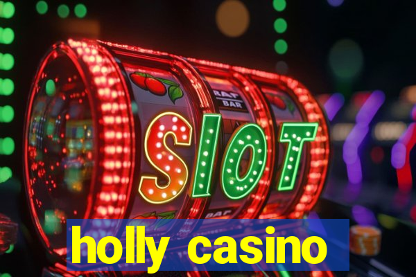 holly casino