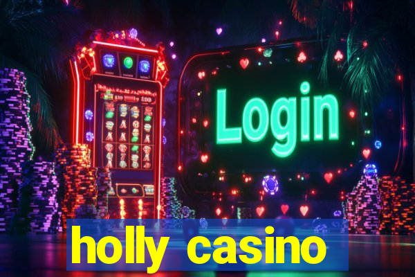 holly casino