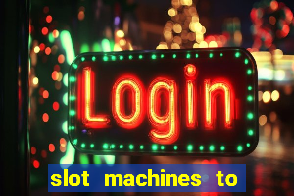 slot machines to play free