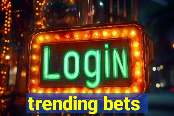 trending bets