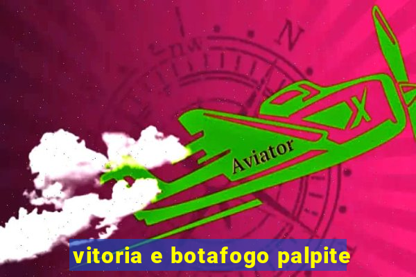 vitoria e botafogo palpite