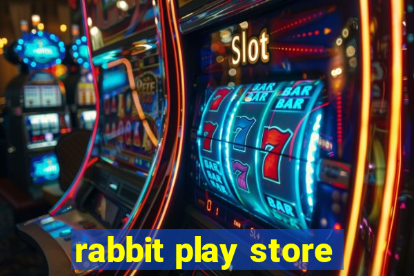 rabbit play store