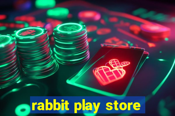 rabbit play store