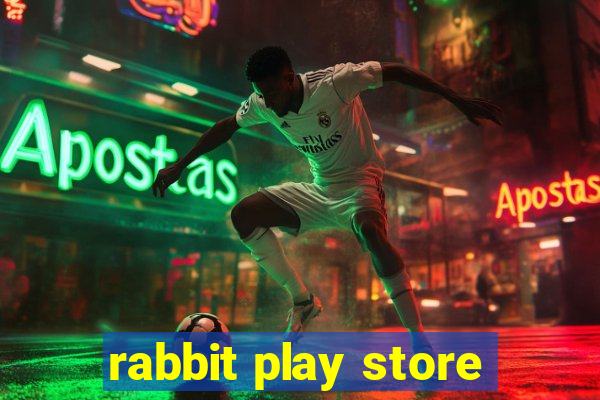 rabbit play store