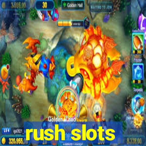 rush slots