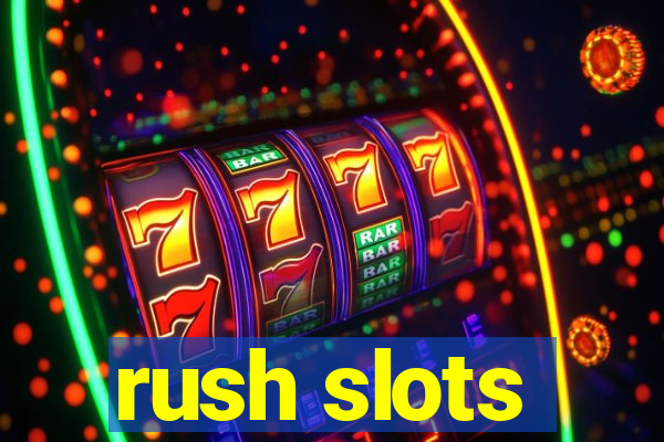 rush slots