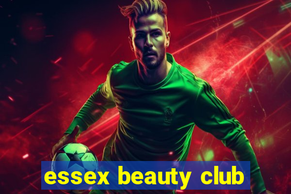 essex beauty club