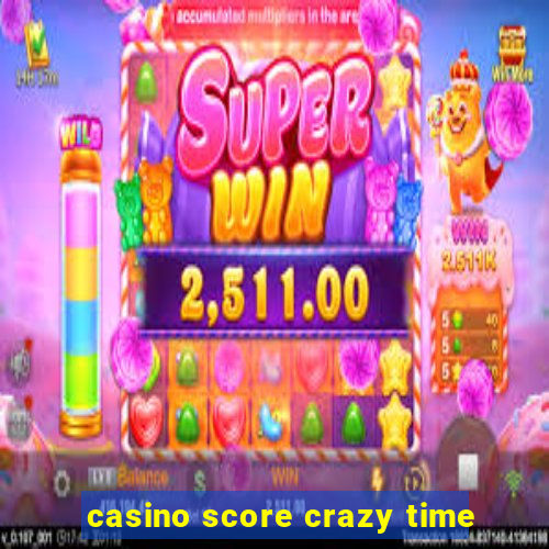 casino score crazy time