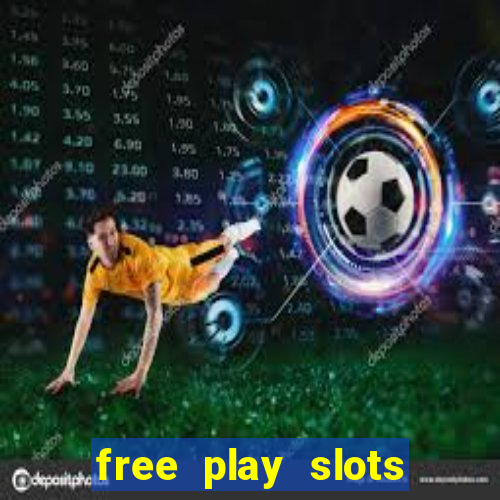 free play slots online no download