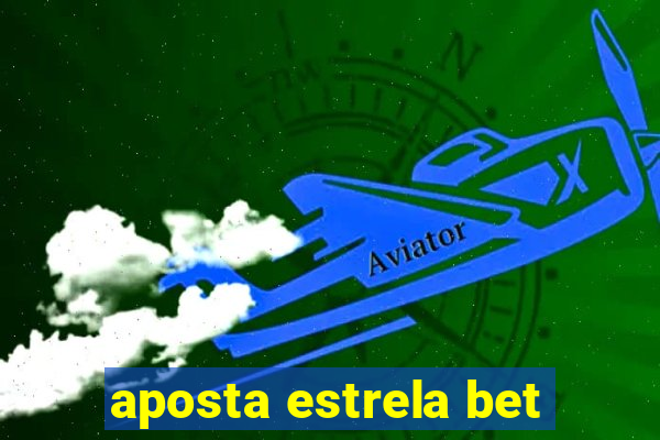 aposta estrela bet