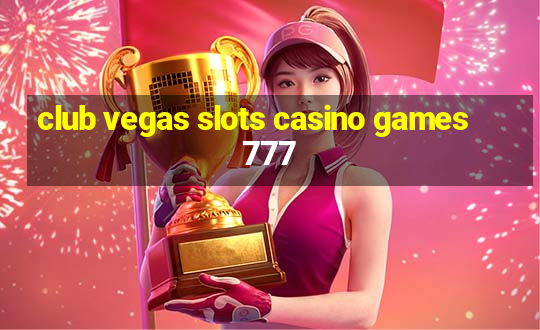 club vegas slots casino games 777