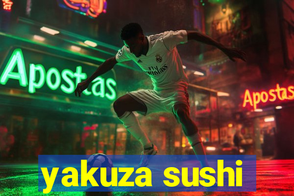 yakuza sushi