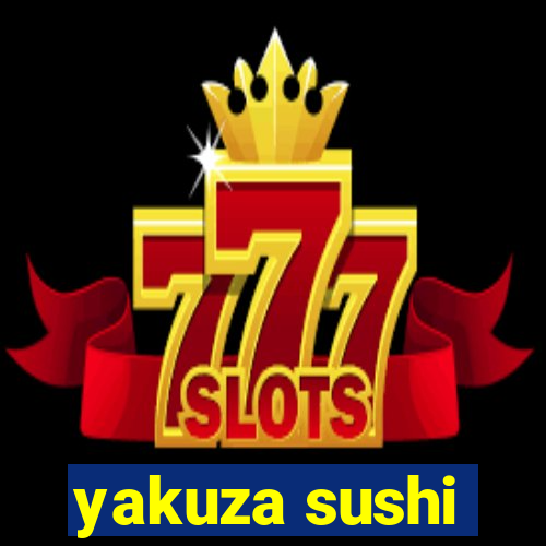 yakuza sushi