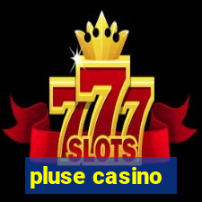 pluse casino