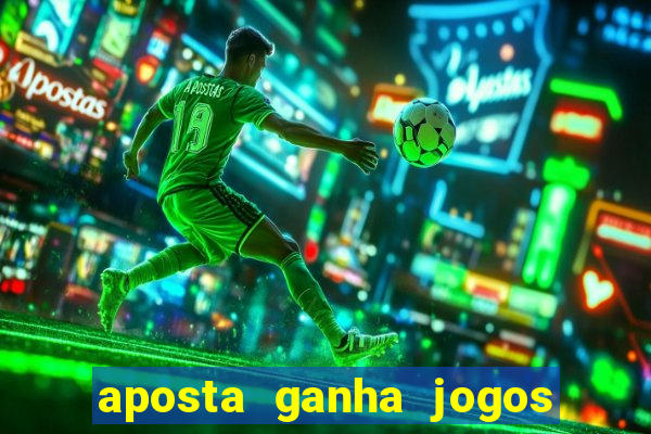 aposta ganha jogos de hoje