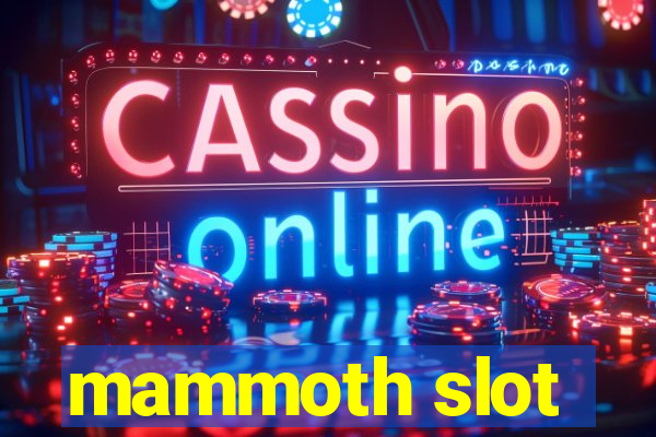 mammoth slot