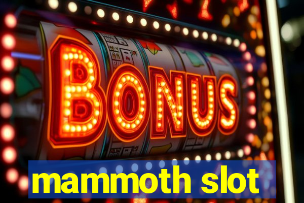 mammoth slot