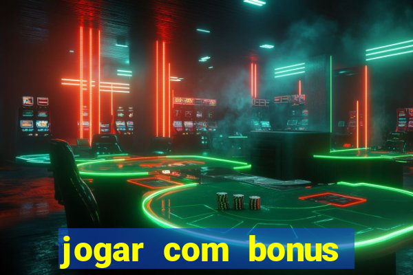 jogar com bonus sem deposito