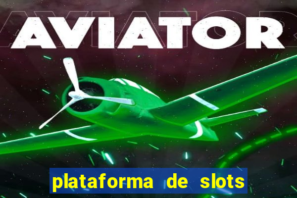 plataforma de slots que paga no cadastro